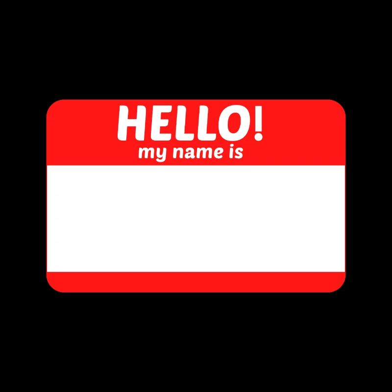 Hello My Name Is ...