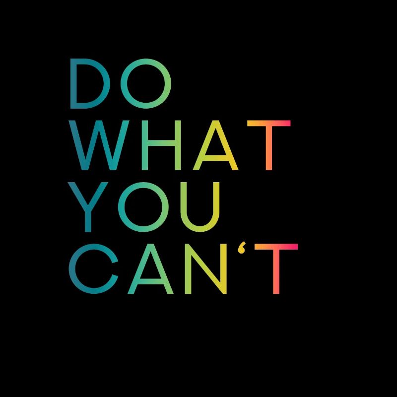 FAITES CE QUE VOUS CANTZ - Faites ce que vous ne pouvez pas