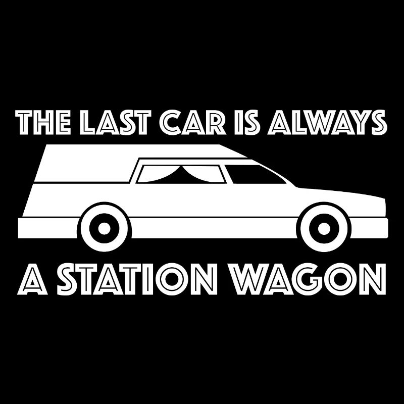 Der letzte Wagen ist immer ein Kombi | Sarkasmus
