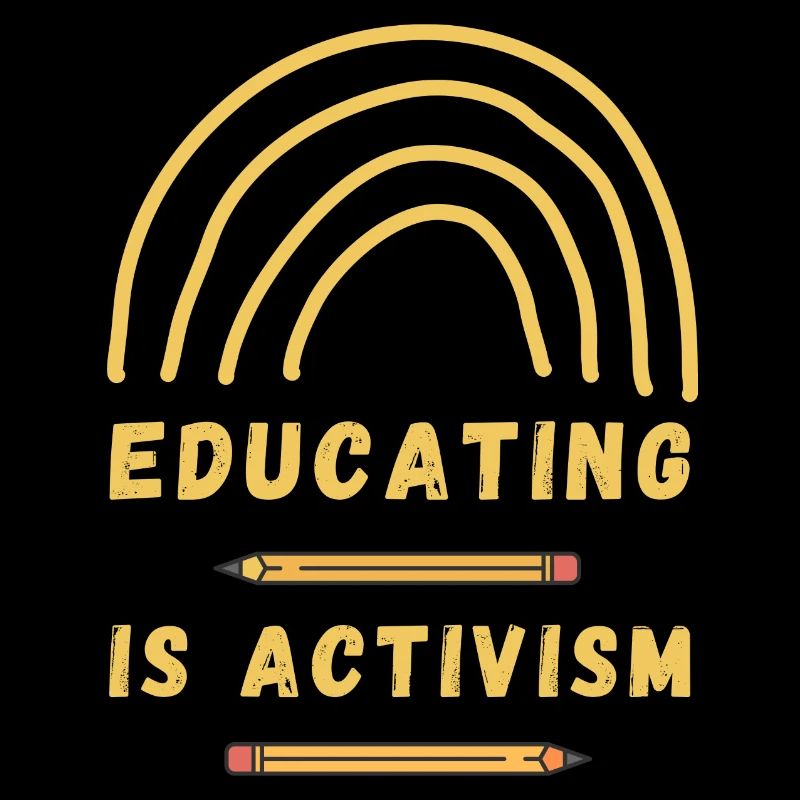 Educating Is Activism