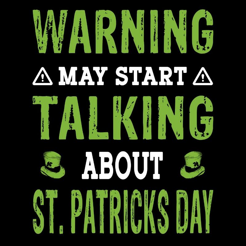 Warning may start talking about St Patricks Day