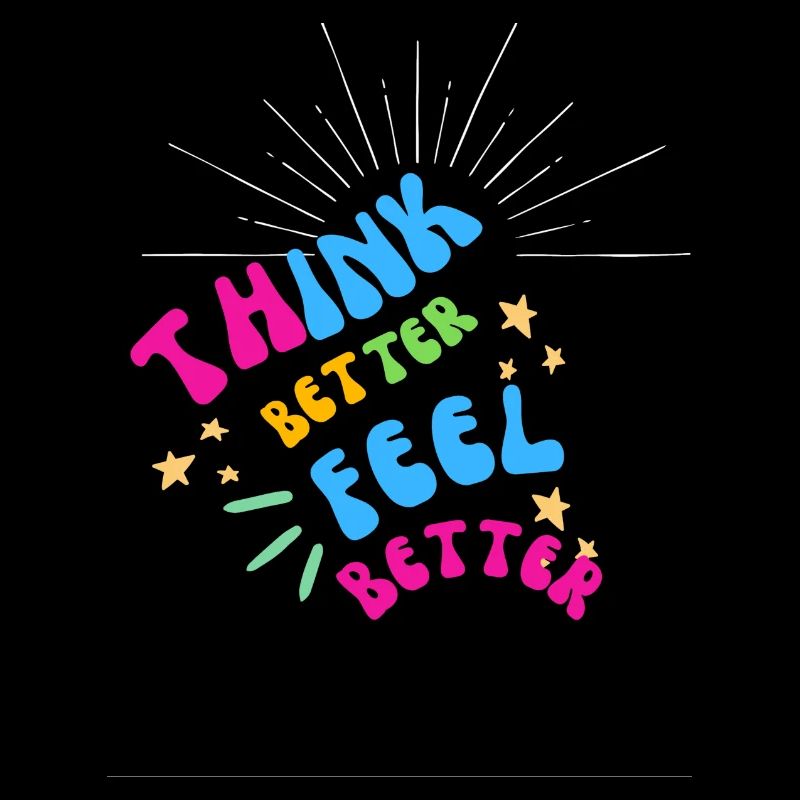 Think better feel better - positive thinking