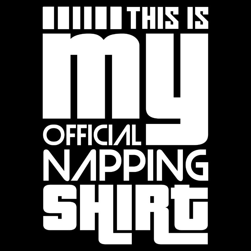 This Is My Official Napping Shirt