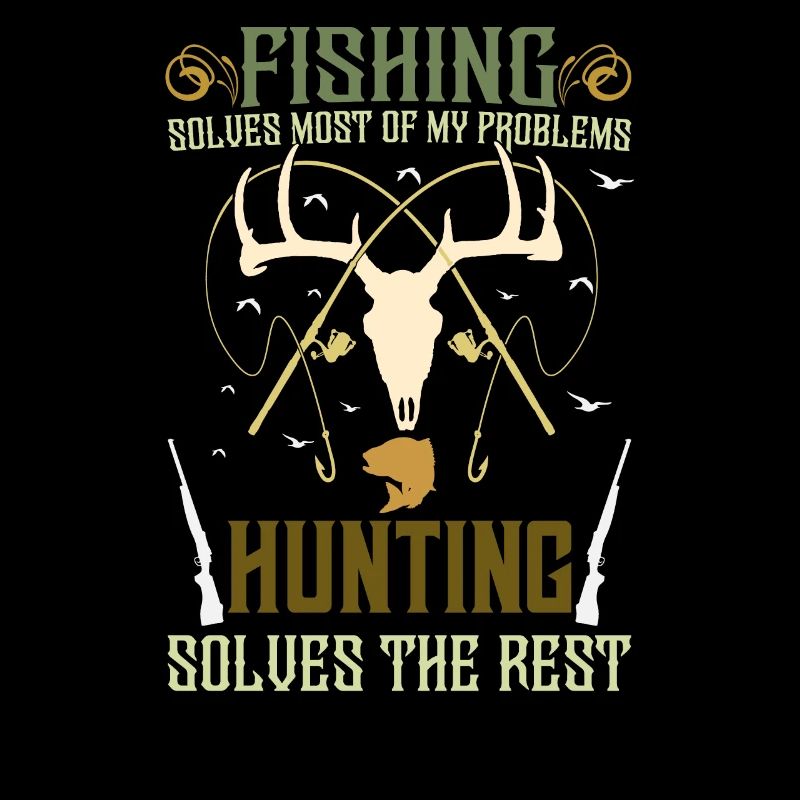 Fishing Hunting Solves Problems Outdoor Lover