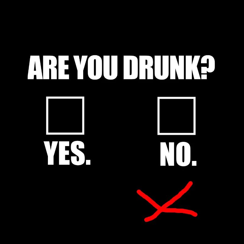 Are You Drunk Drinker Drunkard