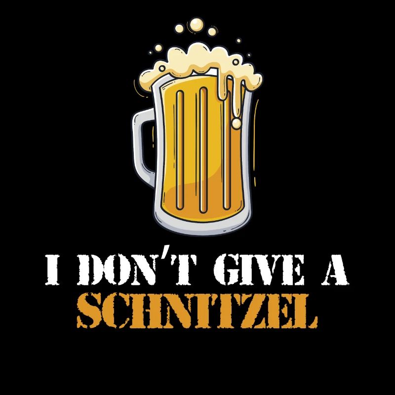 I DON'T GIVE A SCHNITZEL BEER DRINKING BOOZE Bavaria