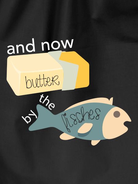 Butter bei die Fische