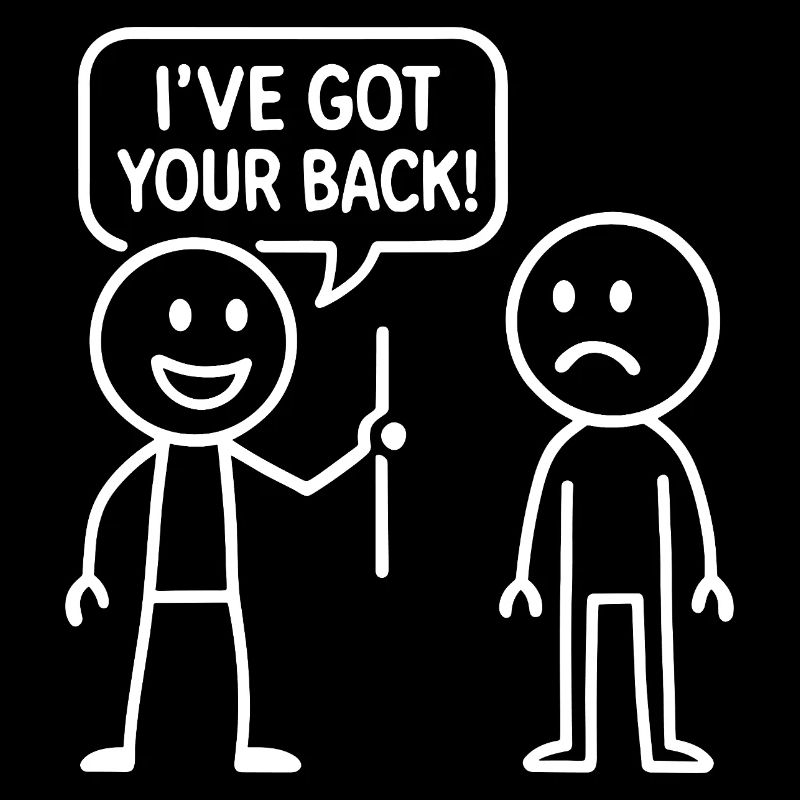 I Got Your Back Funny Stickman Sarcasm Friendship
