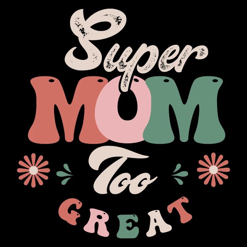 Super Mom too great