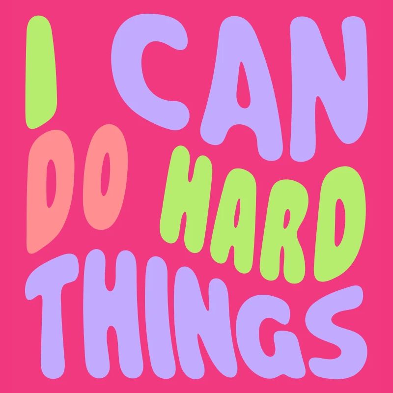 I Can Do Hard Things