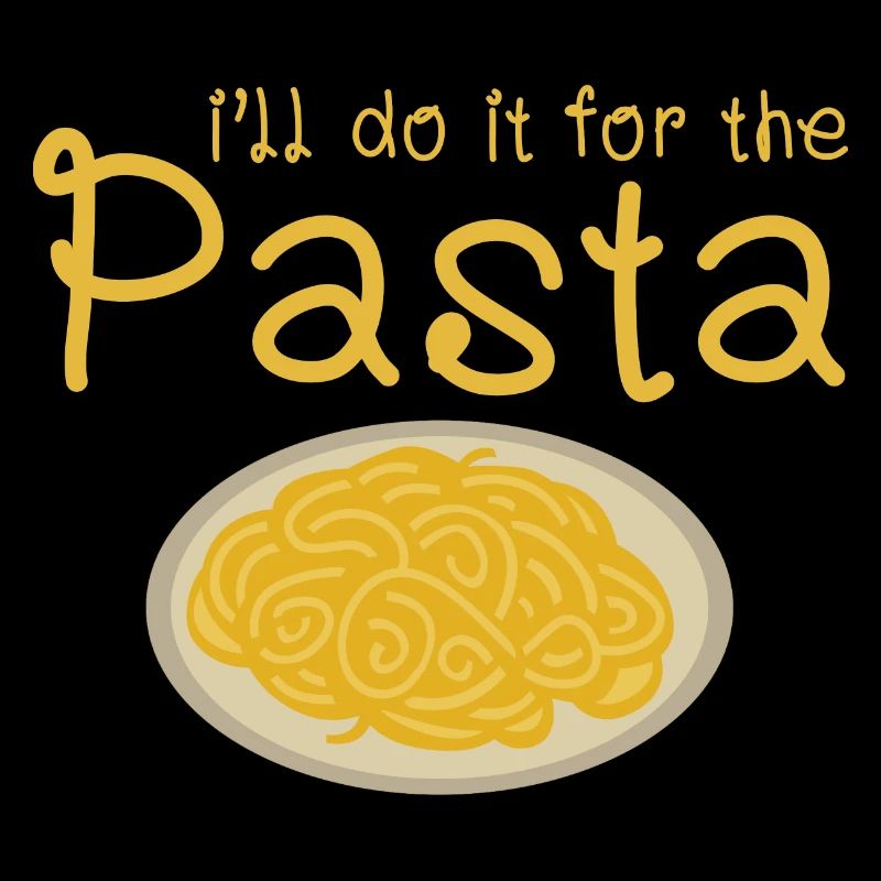 I'll Do It For The Pasta 2