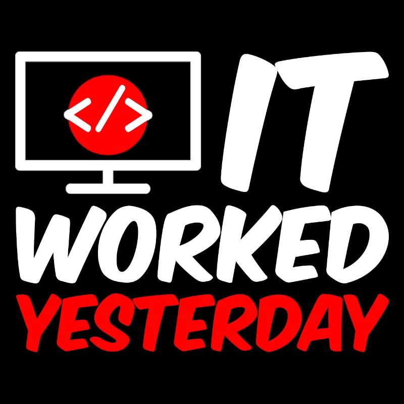 It Worked Yesterday 4