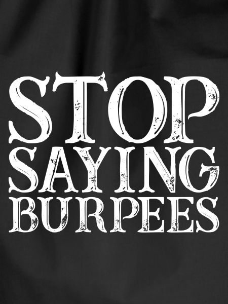 Stop Saying Burpees