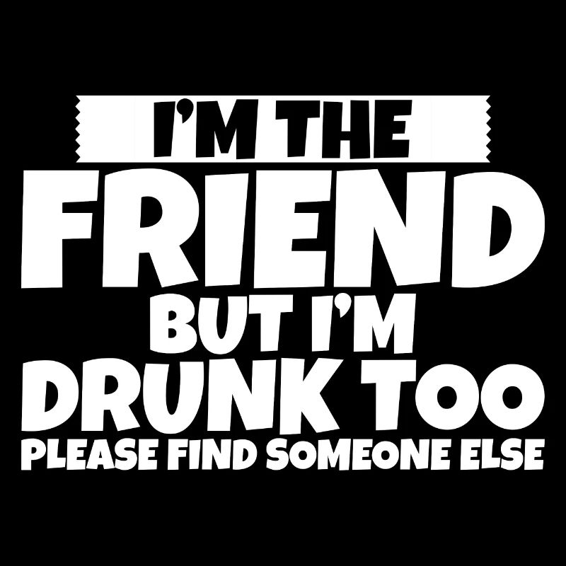 I'm Drunk Too Please Find Someone Else 2