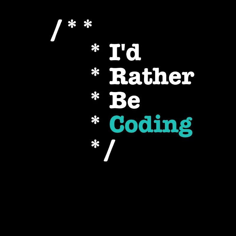 Id Rather Be Coding Comments - Informatiker