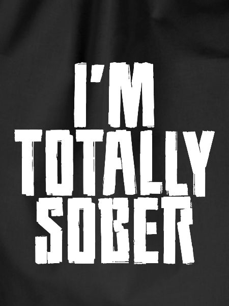 I'm Totally Sober