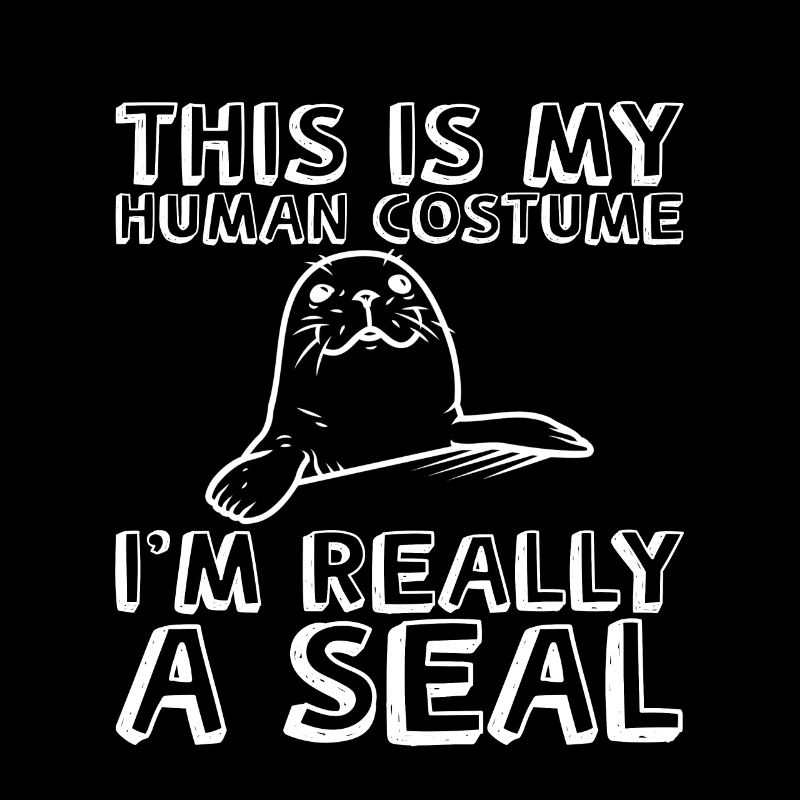 This Is My Human Costume, I'm Really A Seal 3