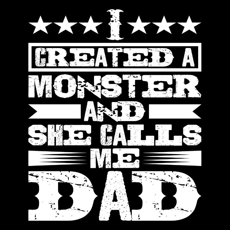 I Created A Monster And She Calls Me Dad