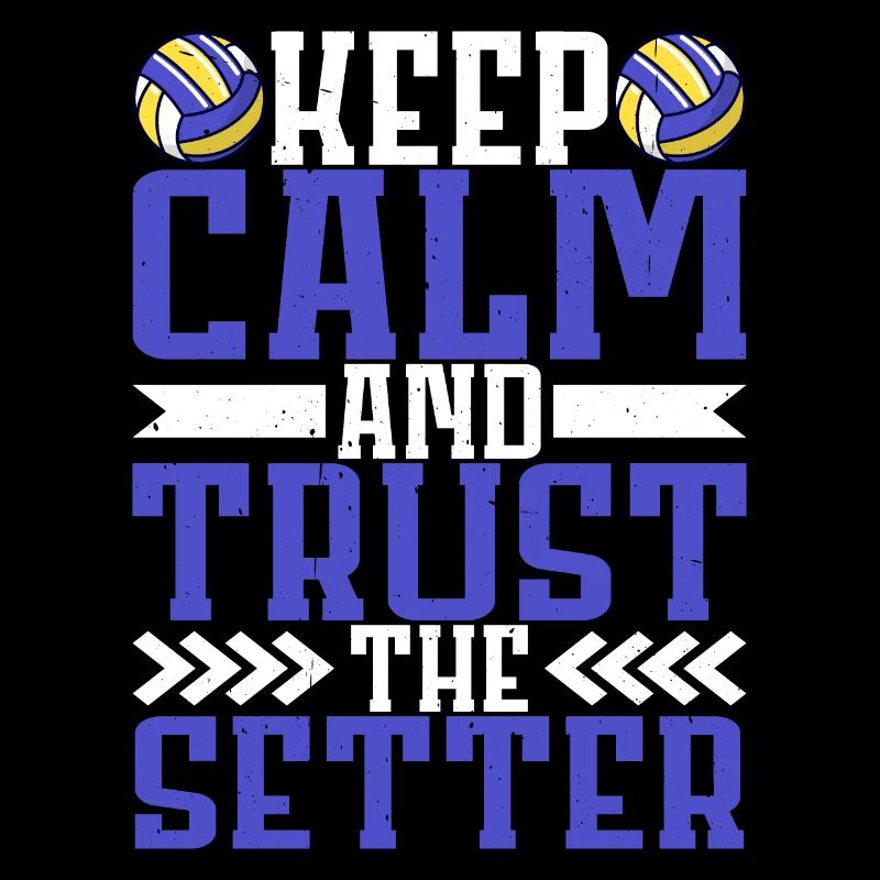 Keep Calm And Trust The Setter 8