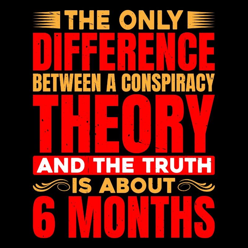 The Only Difference Between A Conspiracy Theory