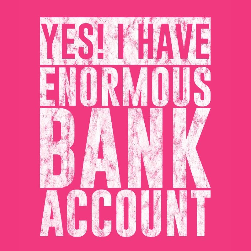 Oui, j’ai un énorme compte bancaire 3
