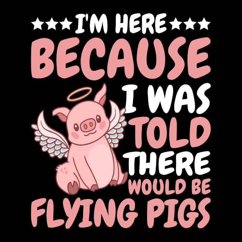 I Was Told There Would Be Flying Pigs 10