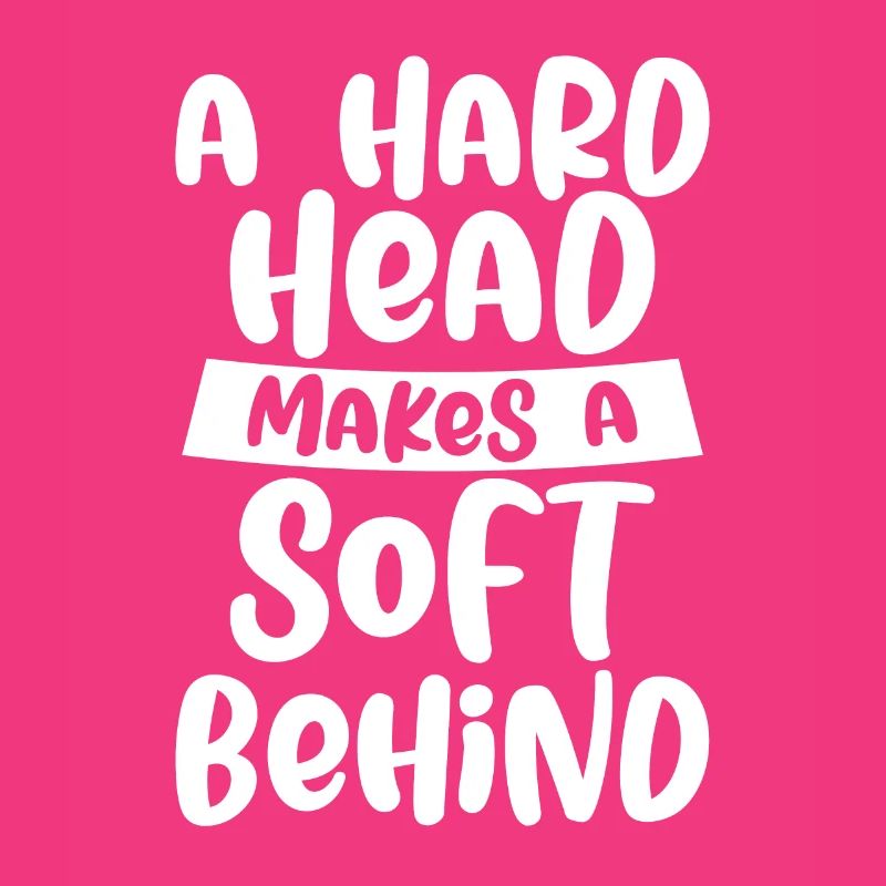 A Hard Head Makes A Soft Behind 4