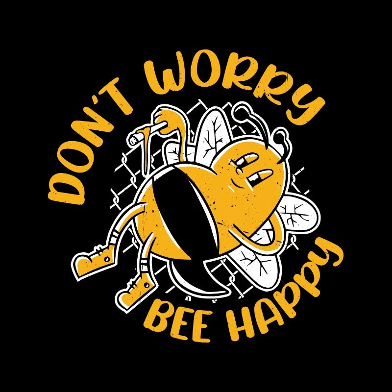 Don't Worry Bee Happy 40