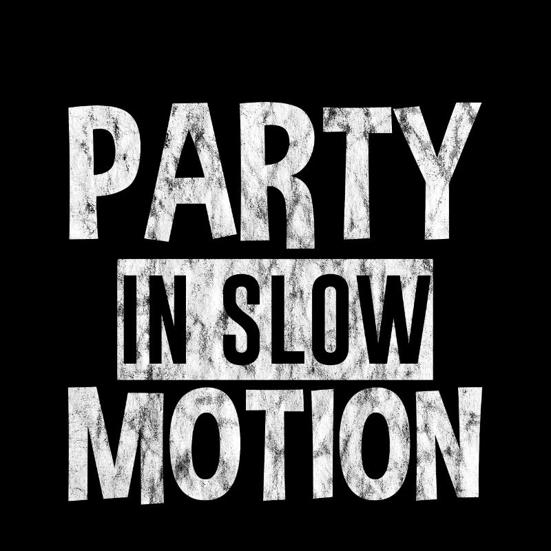 Party In Slow Motion 3