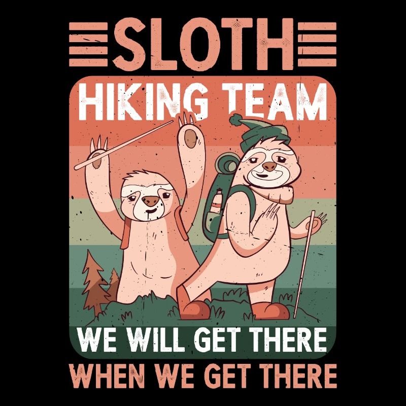 Sloth Hiking Team, Get There When We Get There 1