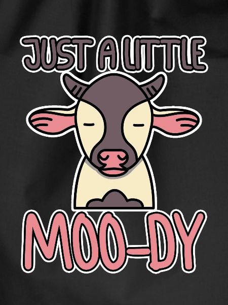 Just A Little Moo-dy