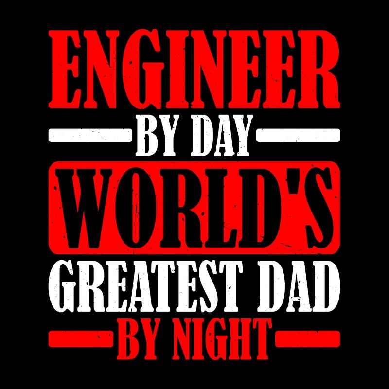 Engineer By Day, World's Greatest Dad By Night 2