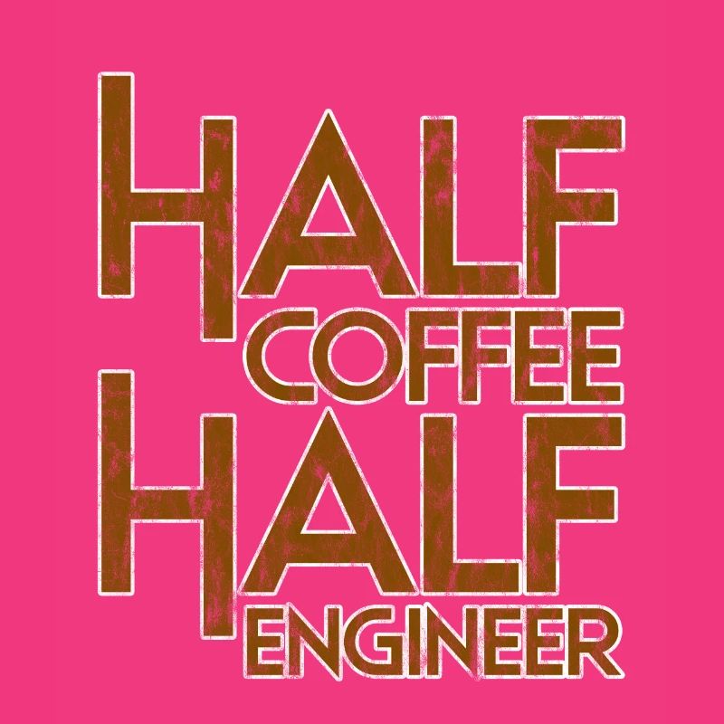 Half Coffee Half Engineer 3