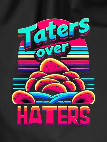 Taters Over Haters 23