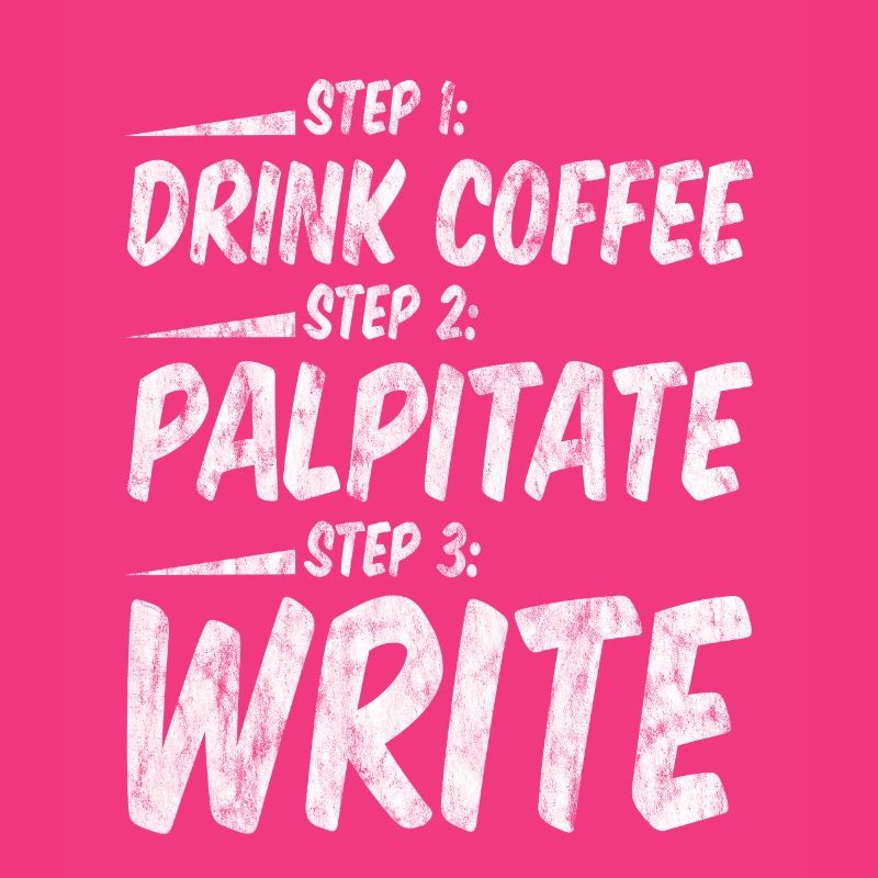 Step 1 Drink Coffee Step 2 Palpitate Step 3 Write3