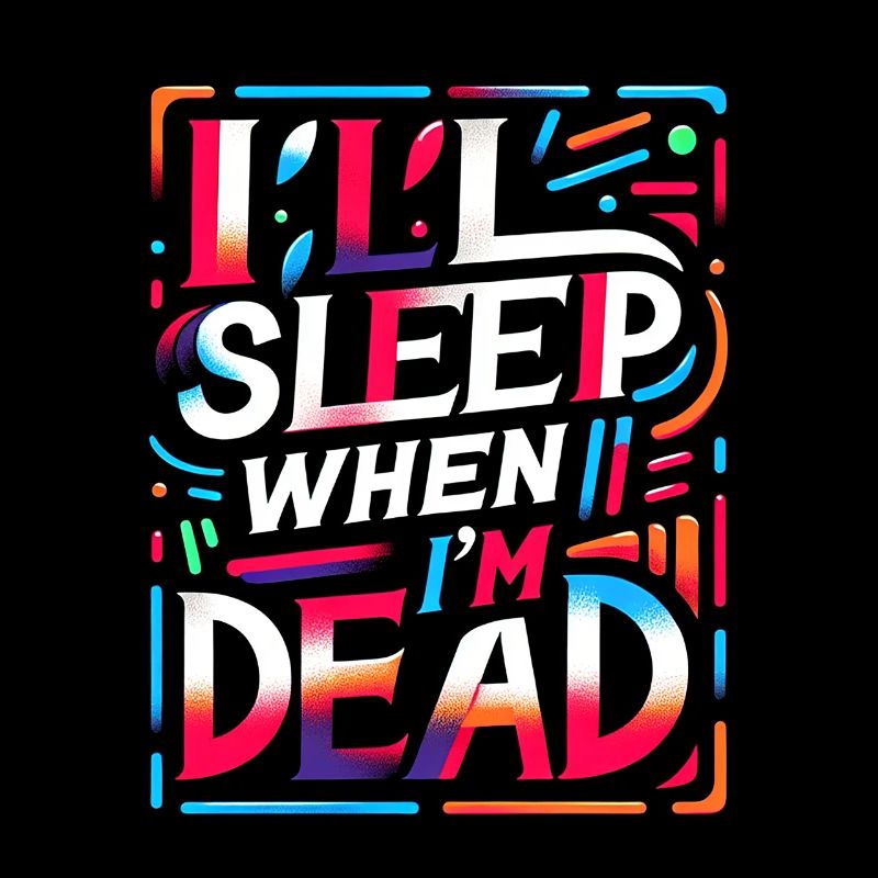 I'll Sleep When I'm Dead 6