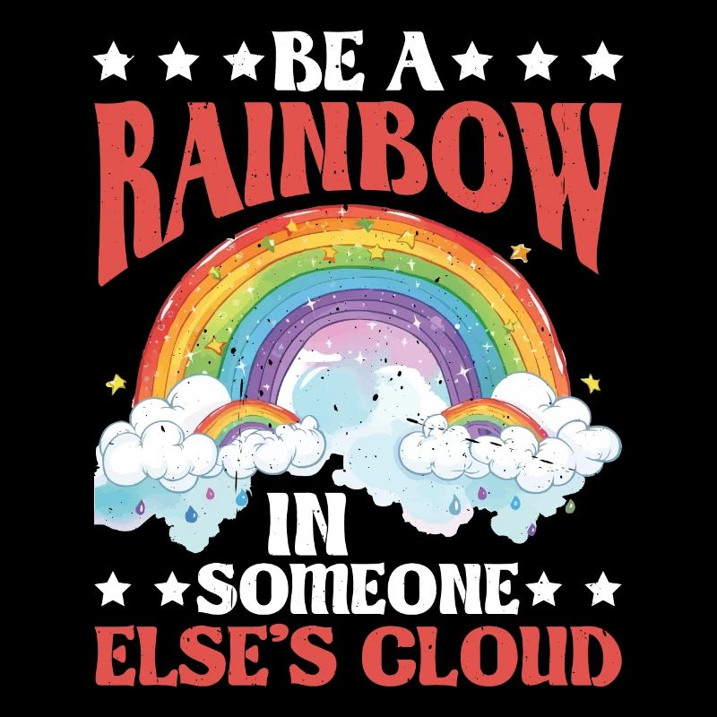 Be A Rainbow In Someone Else's Cloud 8