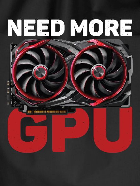 Need More Gpu 10