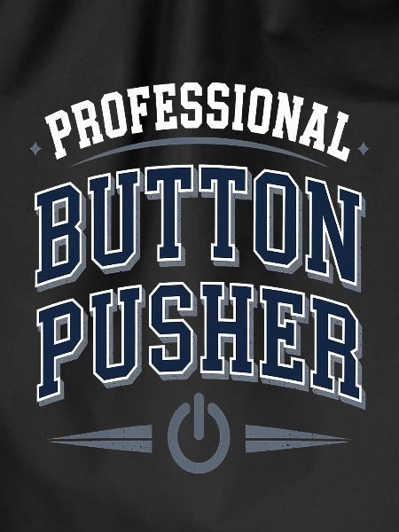 Professional Button Pusher