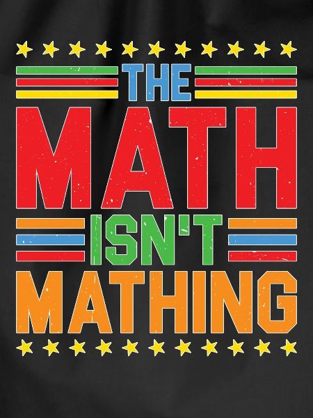 The Math Isn't Mathing 5