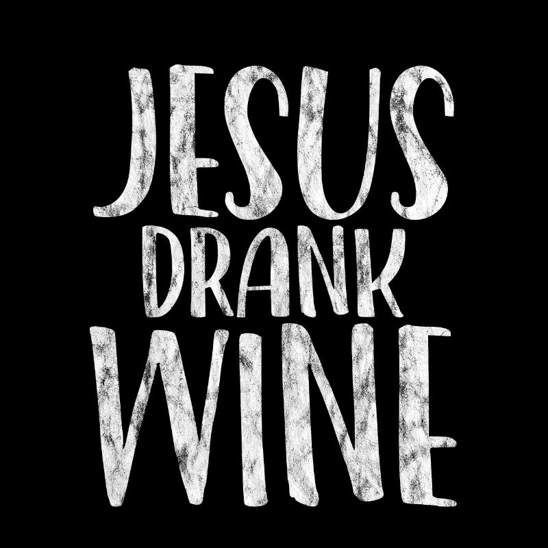 Jesus Drank Wine 5