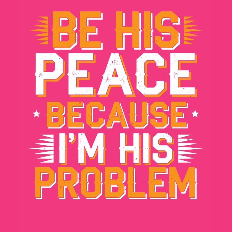Be His Peace Because I'm His Problem 2