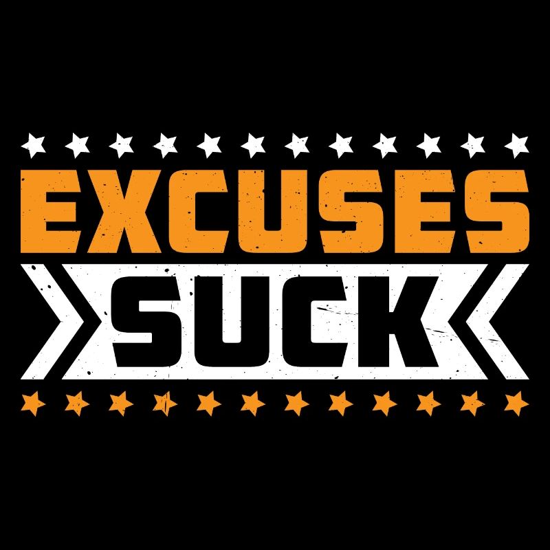 Excuses Suck 7