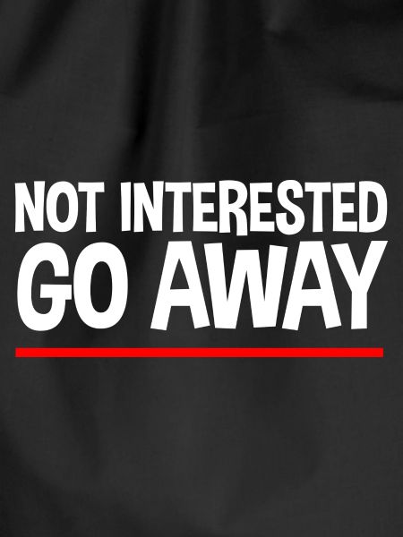Not Interested Go Away