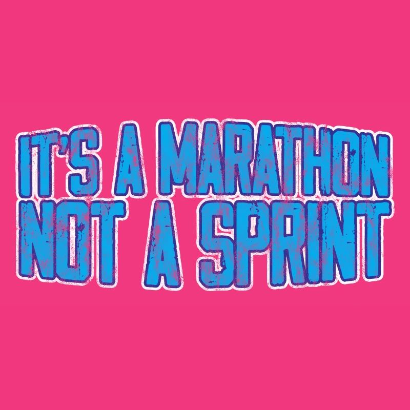 It's A Marathon Not A Sprint 3
