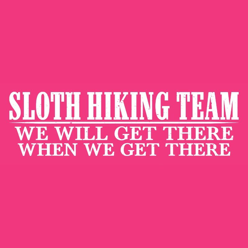Sloth Hiking Team, Get There When We Get There 4
