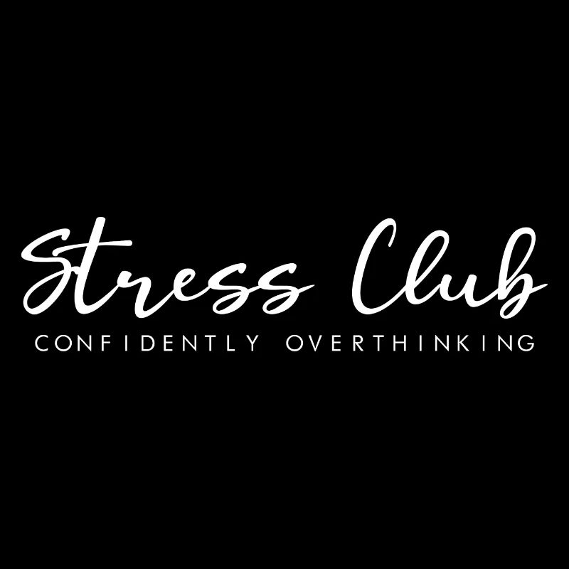 Stress Club, Confidently Overthinking