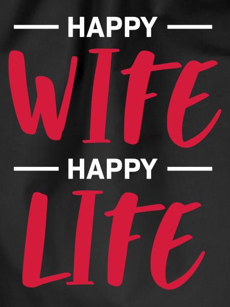 HAPPY WIFE HAPPY LIFE