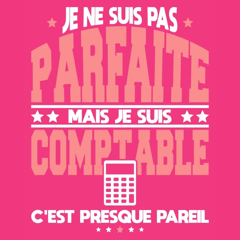 Je ne suis pas parfaite mais je suis comptable