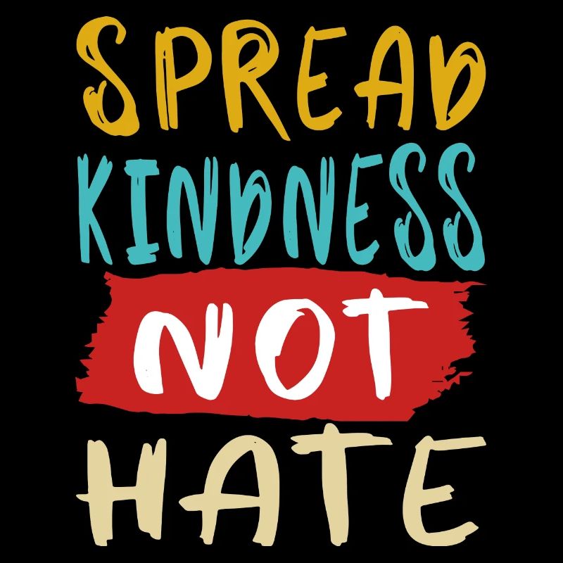 Spread kindness not hate